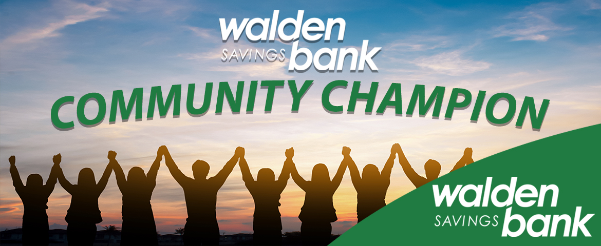 Walden Savings Bank Community Champions